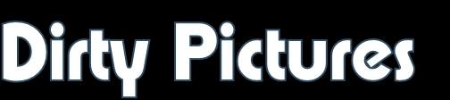 DIRTY PICTURES AU